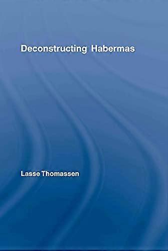 Deconstructing Habermas