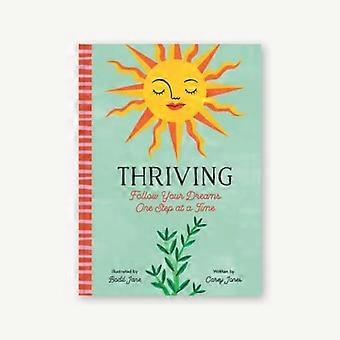 Thriving Follow Your Dreams One Step at a Time