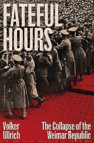 Fateful Hours by Volker Ullrich Hardback Book