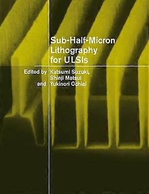 Sub-Half-Micron Lithography for ULSIs