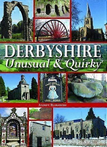 Derbyshire - insolite & excentrique