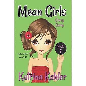MEAN GIRLS - Boek 7: Crazy Camp: Boeken voor meisjes van 9-12 jaar (Mean Girls)