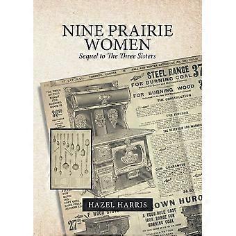 Nine prairie women sequel to the three sisters