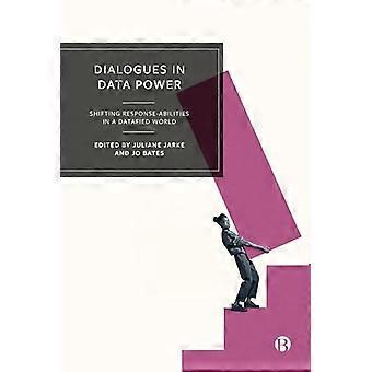 Dialogues in Data Power Shifting Response abilities in a Datafied World
