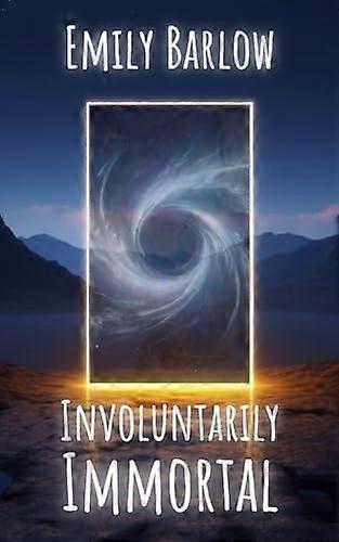 Involuntarily immortal