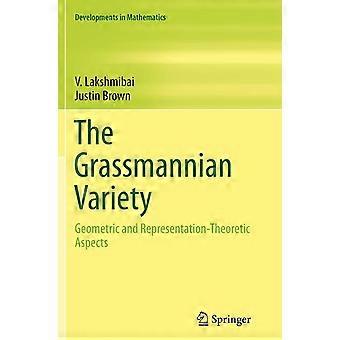 The grassmannian variety geometric and representation-theoretic aspects