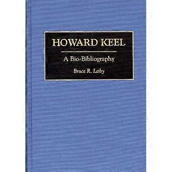 Howard Keel A Bio-bibliography - Bruce Leiby