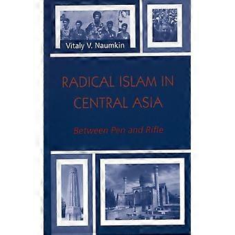 Radical Islam In Central Asia Between Pen And Rifle - Vitaly V. Naumkin - Hardcover - English Book - History
