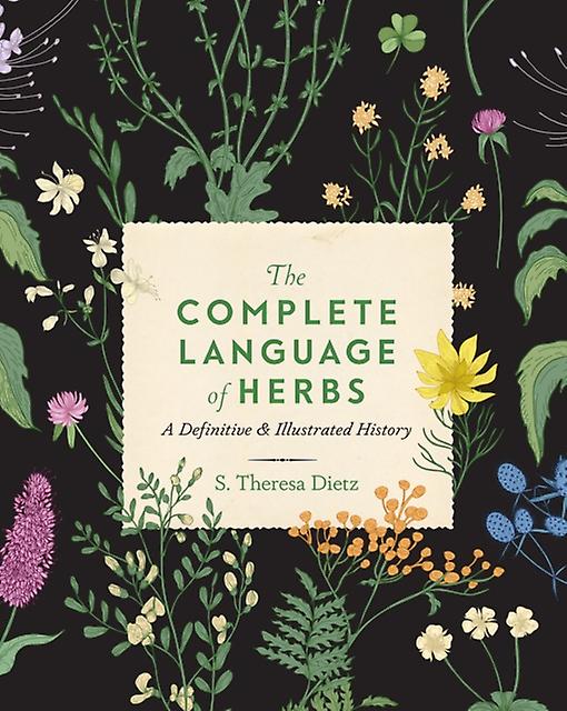 The Complete Language Of Herbs by S. Theresa Dietz Hardback Book