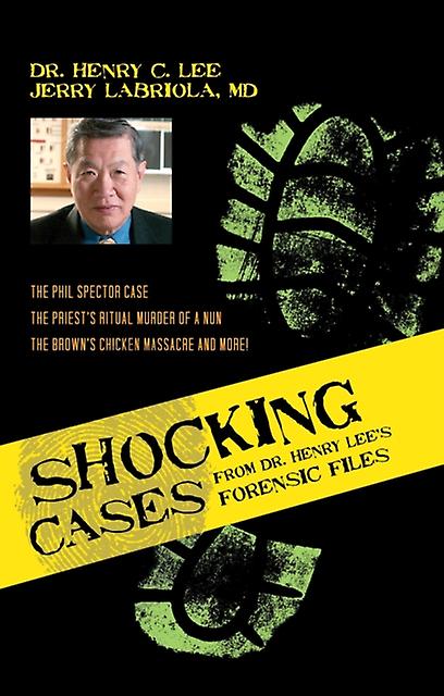 Shocking Cases From Dr. Henry Lees Forensic Files by Henry C. Lee Paperback Book