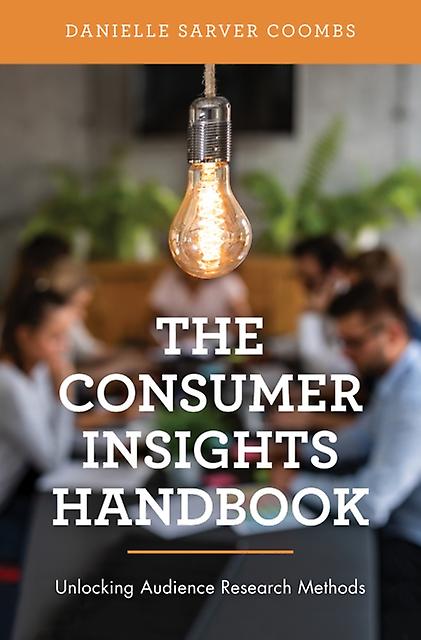 The Consumer Insights Handbook by Danielle Sarver Coombs Paperback Book