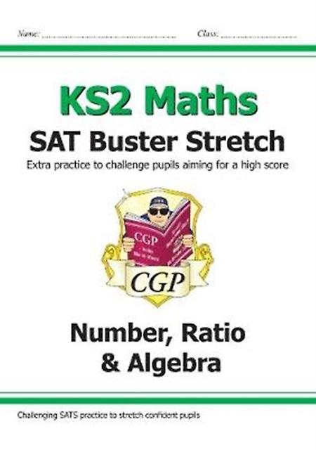 Ks2 Maths Sat Buster Stretch Number Ratio Amp Algebra For The 2026 Tests by CGP Books Paperback