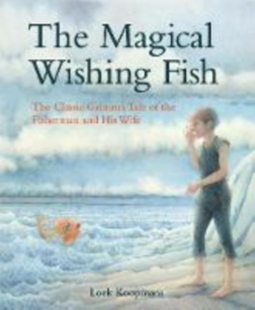 The Magical Wishing Fish by Jacob and Wilhelm Grimm Hardback Book
