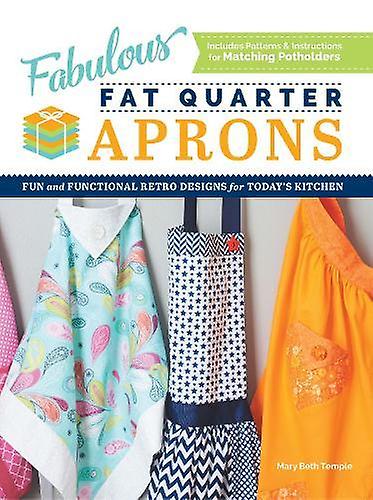 Fabulous Fat Quarter Aprons - Mary Beth Temple - Needlework and fabric crafts - Cedar Lane Press - Paperback