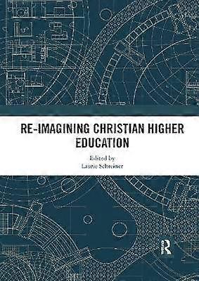 Re-Imagining Christian Higher Education