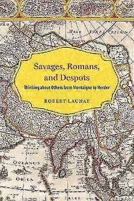 Savages Romans and Despots
