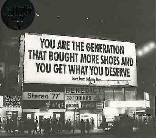 Johnny Boy You Are the Generation That Bought More CD