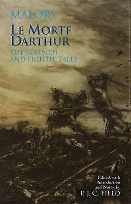 Le Morte Darthur: The Seventh and Eighth Tales