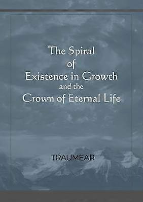 The Spiral of Existence in Growth and the Crown of Eternal Life