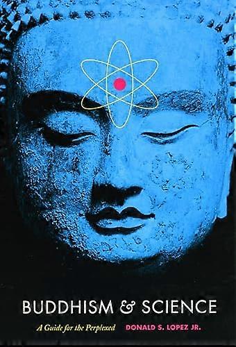 Buddhism and Science: A Guide for the Perplexed