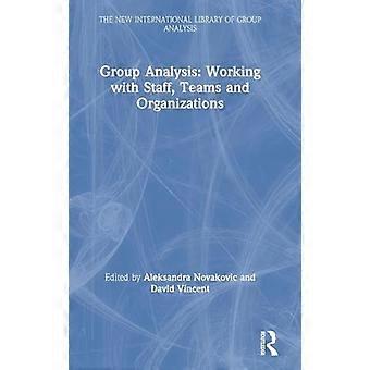 Group Analysis Working with Staff Teams and Organizations