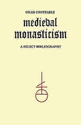 Medieval Monasticism - A Select Bibliography