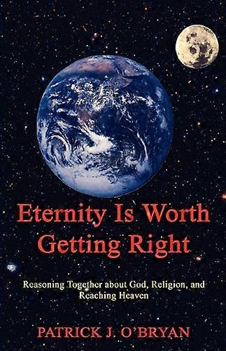 Eternity Is Worth Getting Right