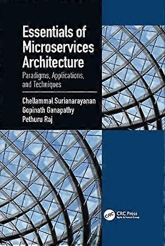 Essentials of Microservices Architecture: Paradigms, Applications, and Techniques