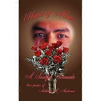 Heart of Mines a Soulful Serenade: Love Poems of Anthony L. Anderson