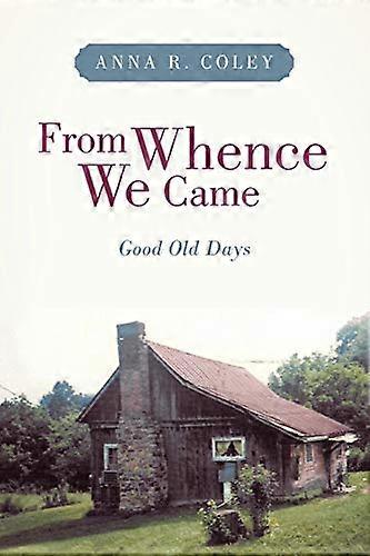 From Whence We Came: Good Old Days