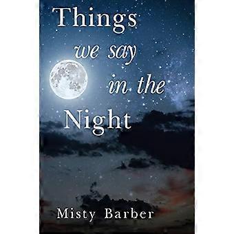 Dinge, die wir in der Nacht sagen