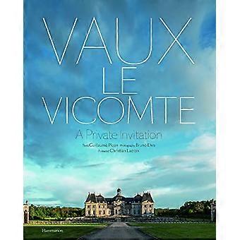 Vaux - le - Vicomte: A Private - Einladung