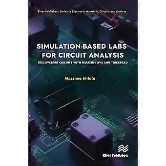 Simulation based Labs for Circuit Analysis Discovering Circuits with Multisim Live and Tinkercad
