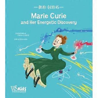 Marie Curie og hennes energiske oppdagelse Mini Genius - Altea Villa - Innbundet - en bok