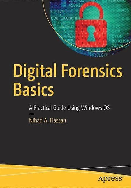 Digital Forensics Basics A Practical Guide Using Windows Os - Nihad A. Hassan - Paperback - en Book