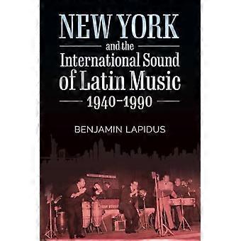 New York und der internationale Klang der lateinamerikanischen Musik, 1940-1990 (American Made Music Series)