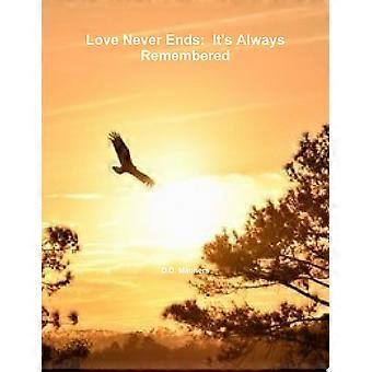 Love never ends it's always remembered