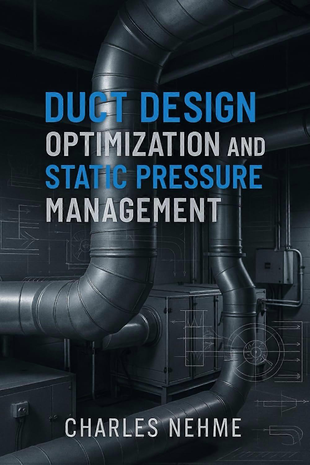 Duct design optimization and static pressure management