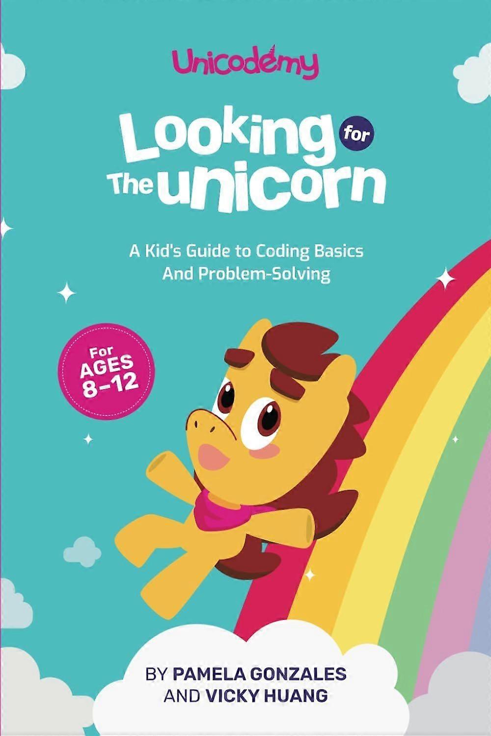 Looking for the unicorn a kid's guide to coding basics and problem-solving