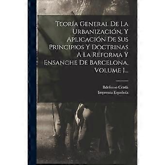 Teora General De La Urbanizacin Y Aplicacin De Sus Principios Y Doctrinas A L - Ildefonso Cerd - Paperback - en Book