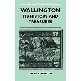 Wallington - Its History And Treasures - Charles Trevelyan - Paperback - English Book - History