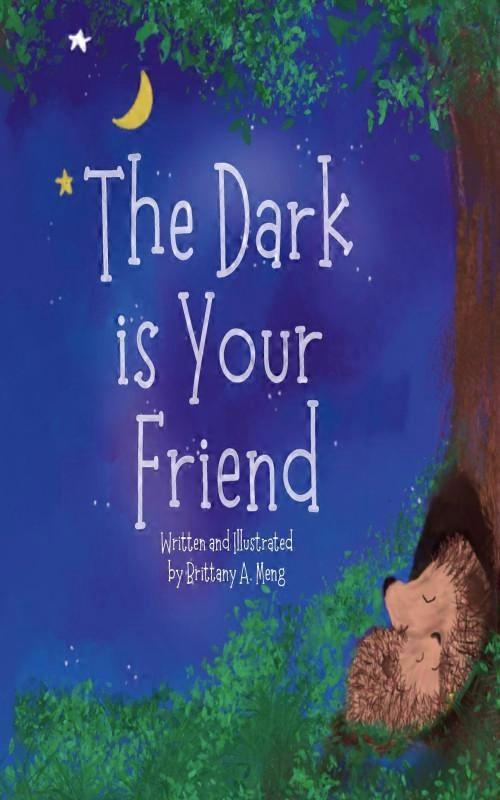 The Dark Is Your Friend