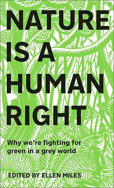 Nature Is A Human Right by Ellen Miles Hardback Book