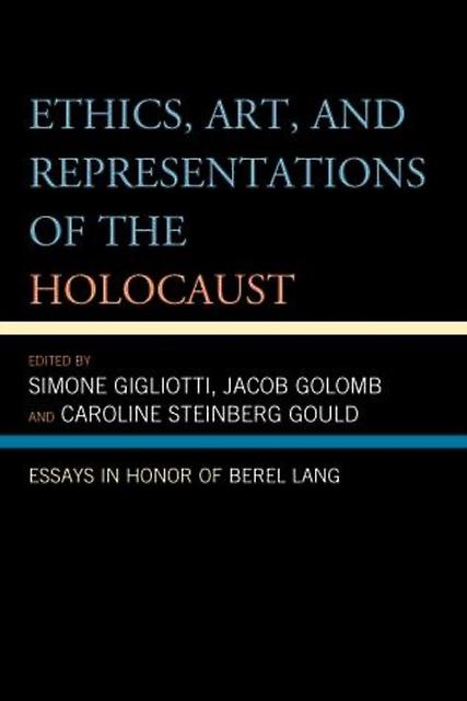 Ethics Art And Representations Of The Holocaust Paperback Book