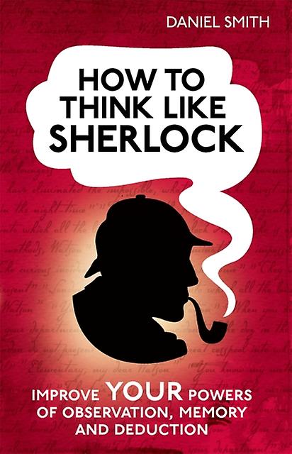 How To Think Like Sherlock by Daniel Smith Paperback Book