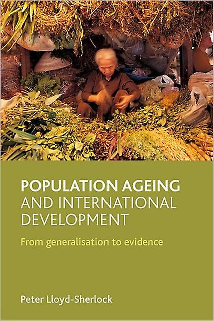 Population Ageing And International Development - Peter Lloyd-Sherlock