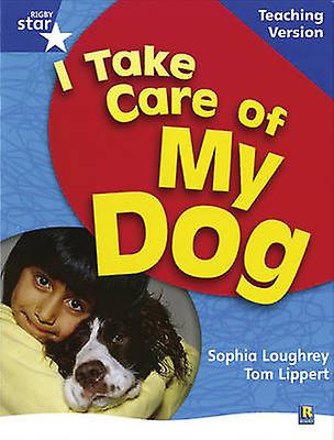 Rigbystar Nonfiction Blue Level I Take Care Of My Dog Teaching Version Framework Paperback