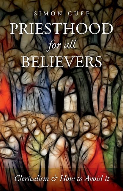 Priesthood For All Believers by Simon Cuff Paperback