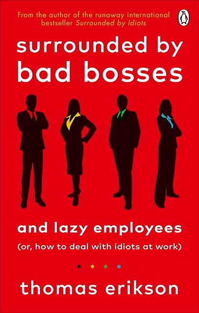 Surrounded By Bad Bosses And Lazy Employees by Thomas Erikson Paperback Book