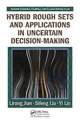 Hybrid Rough Sets and Applications in Uncertain Decision-Making